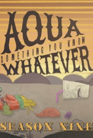 Aqua Teen Hunger Force 2000 ‧ Drama | seasons 9