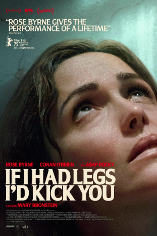 If I Had Legs I'd Kick You 2025 ‧ Comedy/Drama ‧ 1h 53m