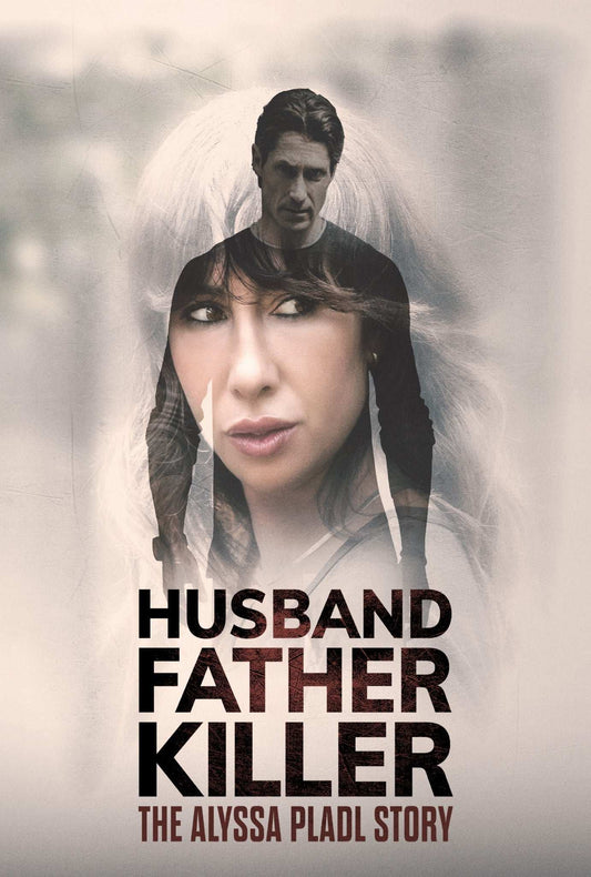 Husband, Father, Killer: The Alyssa Pladl Story 2024 TV-14 1h 27m