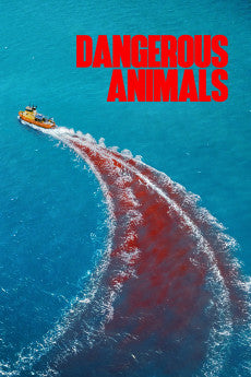Dangerous Animals 2025 Horror / Thriller