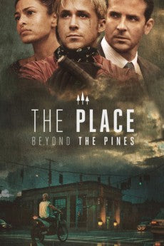 The Place Beyond the Pines 2012 Action / Crime / Drama / Thriller