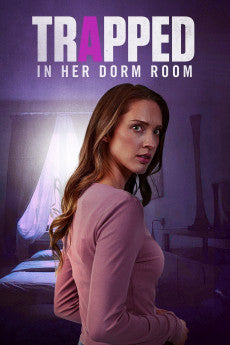 Trapped in Her Dorm Room 2025 Thriller