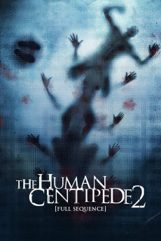 The Human Centipede 2 2011 Action / Crime / Horror