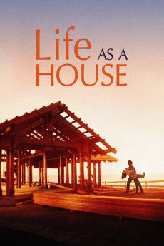 Life as a House 2001 ‧ Comedy/Drama ‧ 2h 7m