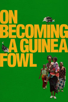 On Becoming a Guinea Fowl 2024 Action / Comedy / Drama
