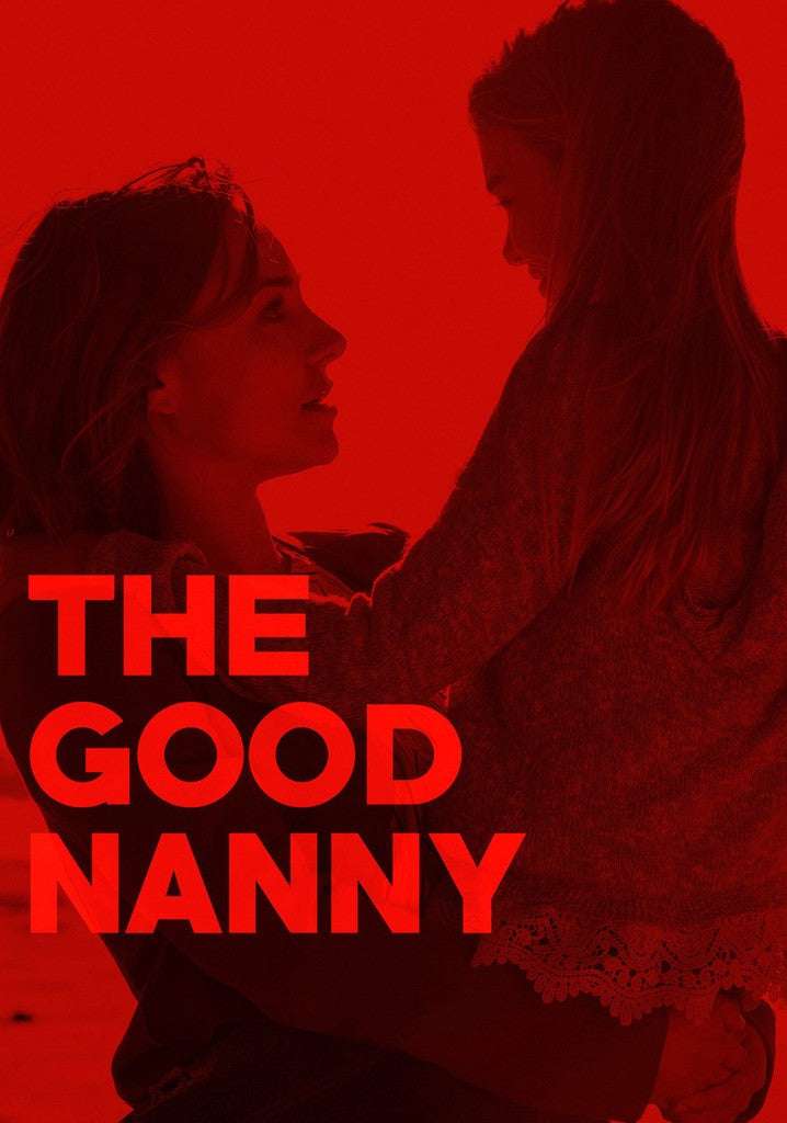 The Good Nanny Original title: Nanny's Nightmare TV Movie 2017 TV-14 1h 30m