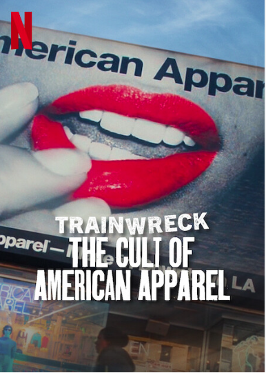 Trainwreck: The Cult of American Apparel 2025 TV-MA 54m