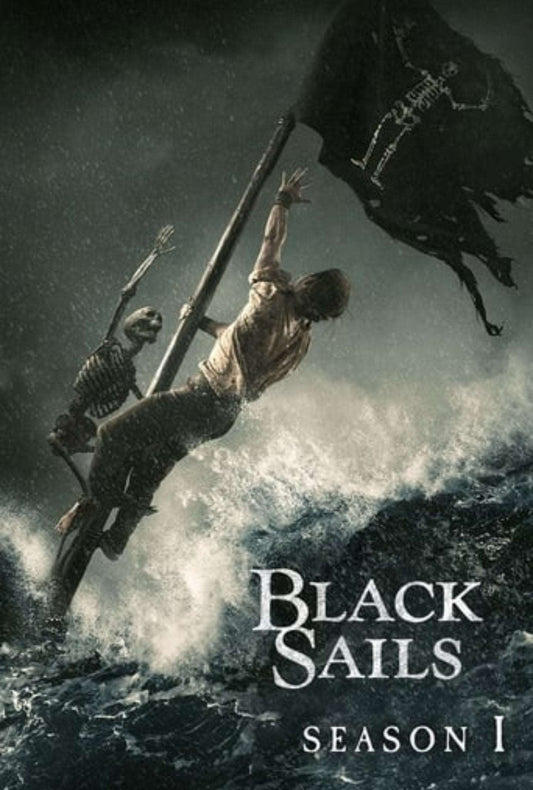 Black Sails Season 1 Complete Pack 2014 Drama - Action - Adventure