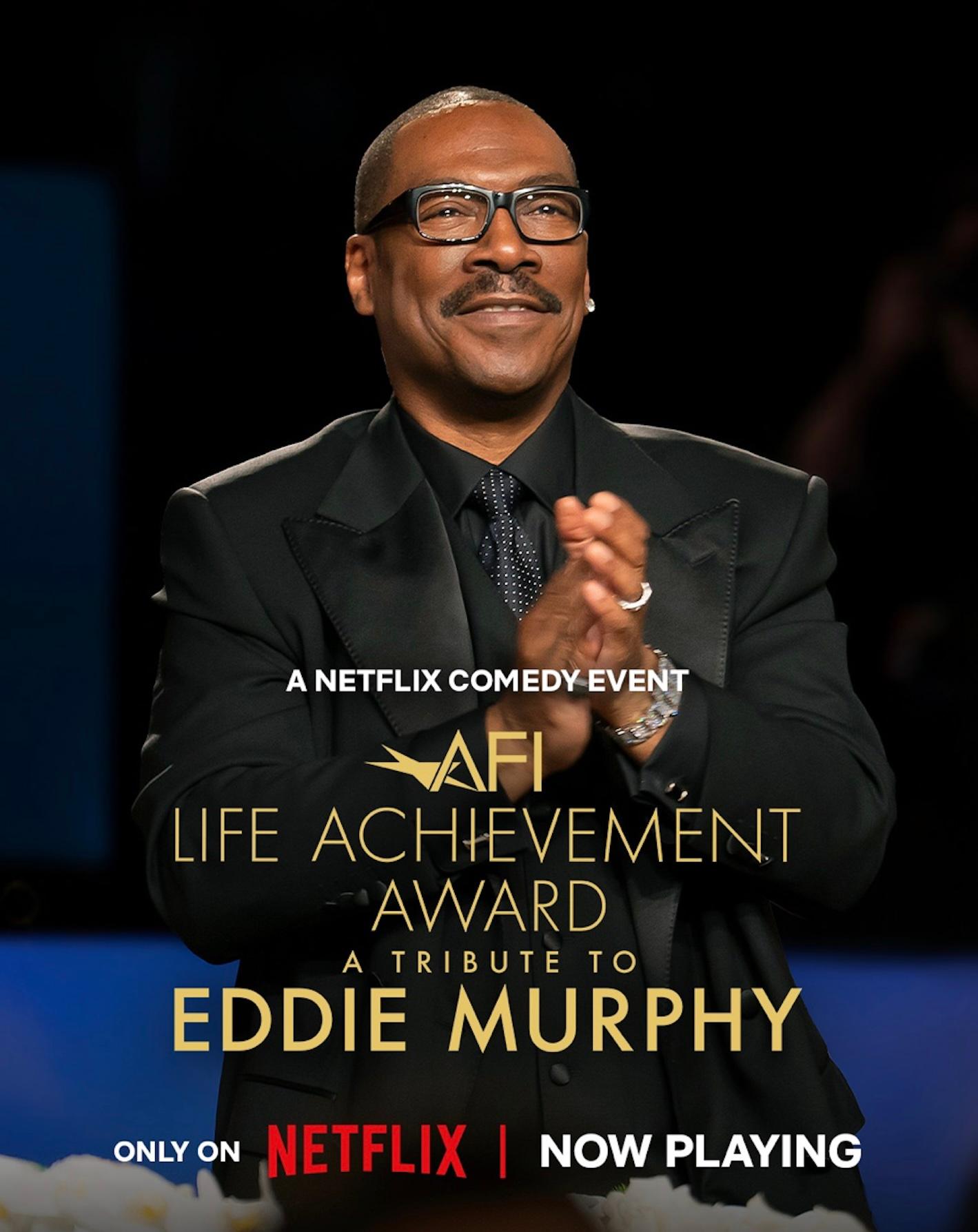 The 51st AFI Life Achievement Award: A Tribute to Eddie Murphy Original title: AFI Life Achievement Award: A Tribute to Eddie Murphy Episode aired May 31, 2026 1h 23m