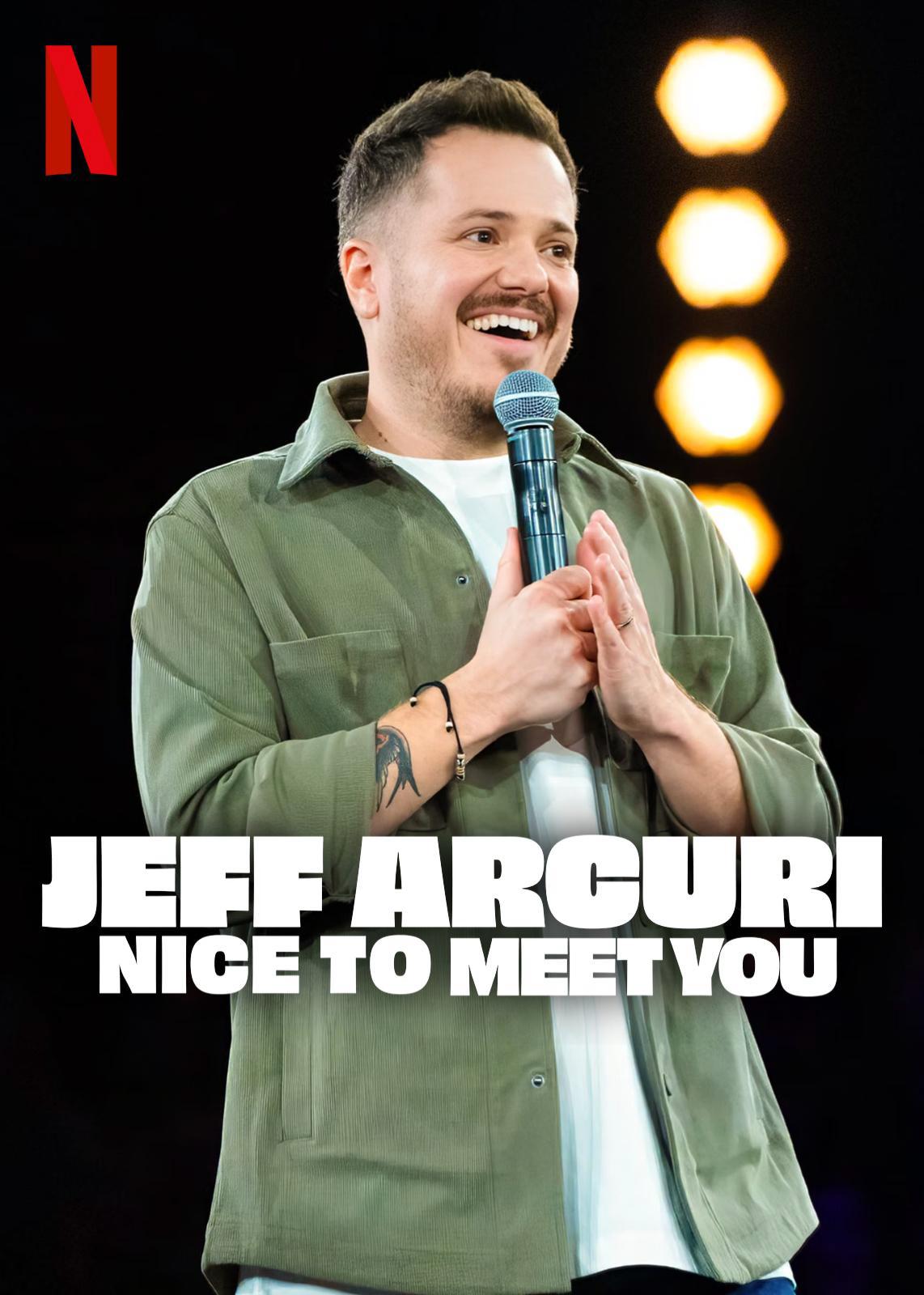 Jeff Arcuri: Nice to Meet You TV Special 2026 TV-MA 1h 3m