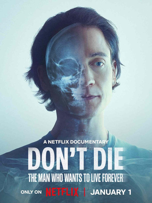 Don't Die: The Man Who Wants to Live Forever 2025 ‧ 1h 28m