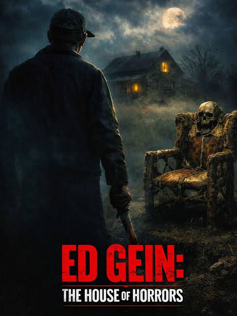 Ed Gein: The House of Horrors 2026 1h 49m