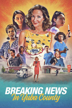 Breaking News in Yuba County 2021 Action / Comedy / Crime / Drama / Mystery / Thriller