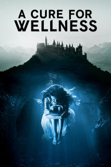 A Cure for Wellness 2016 Action / Drama / Fantasy / Horror / Mystery / Sci-Fi / Thriller
