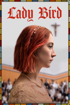Lady Bird 2017 Action / Comedy / Drama