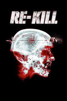 Re-Kill 2015 Action / Horror