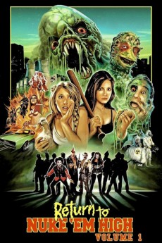 Return to Nuke 'Em High Volume 1 2013 Action / Comedy / Drama / Fantasy / Horror / Mystery / Sci-Fi / Thriller