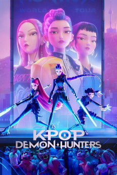 KPop Demon Hunters 2025 Action / Adventure / Animation / Comedy / Family / Fantasy / Music / Musical