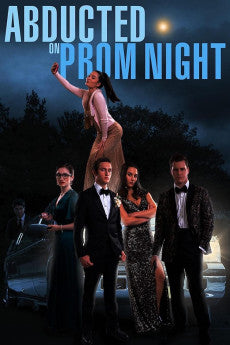 Abducted on Prom Night 2023 Action / Drama / Thriller