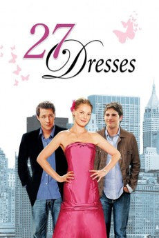 27 Dresses 2008 Action / Comedy / Romance