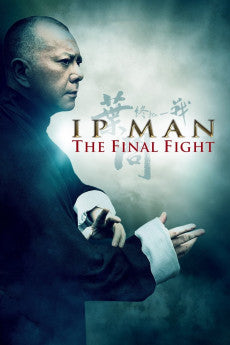 Ip Man: The Final Fight 2013 [CN] Action / Biography / Drama