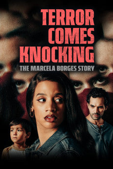 Terror Comes Knocking: The Marcela Borges Story 2025 Action / Thriller