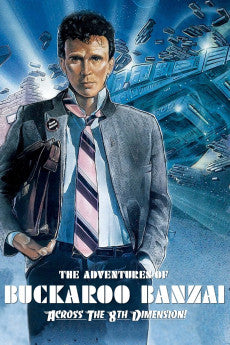 The Adventures of Buckaroo Banzai Across the 8th Dimension 1984 Action / Adventure / Comedy / Romance / Sci-Fi