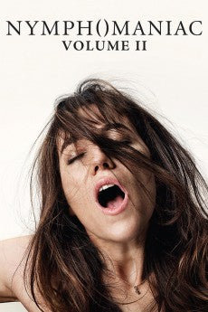 Nymphomaniac: Vol. II 2013 Action / Drama