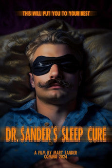 Dr. Sander's Sleep Cure 2024 Fantasy / Horror