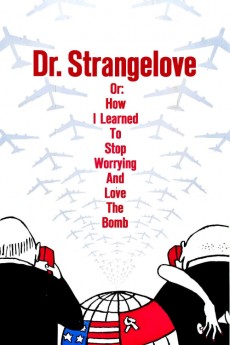 Dr. Strangelove Or How I Learned To Stop Worrying And Love The Bomb 1964 ‧ Comedy/War ‧ 1h 35m