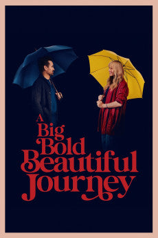 A Big Bold Beautiful Journey 2025 Drama / Fantasy / Romance