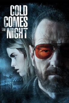 Cold Comes the Night 2013 Action / Crime / Drama / Mystery / Thriller