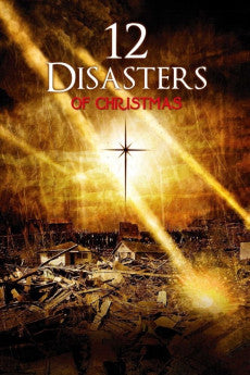 The 12 Disasters of Christmas 2012 Action / Adventure / Drama / Fantasy / Sci-Fi / Thriller