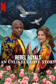 Rebel Royals: An Unlikely Love Story 2025 Biography / Documentary