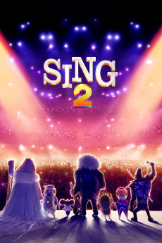 Sing 2 2021 Action / Adventure / Animation / Comedy / Family / Musical