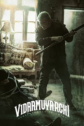 Vidaamuyarchi 2025 ‧ Action/Thriller ‧ 2h 35m